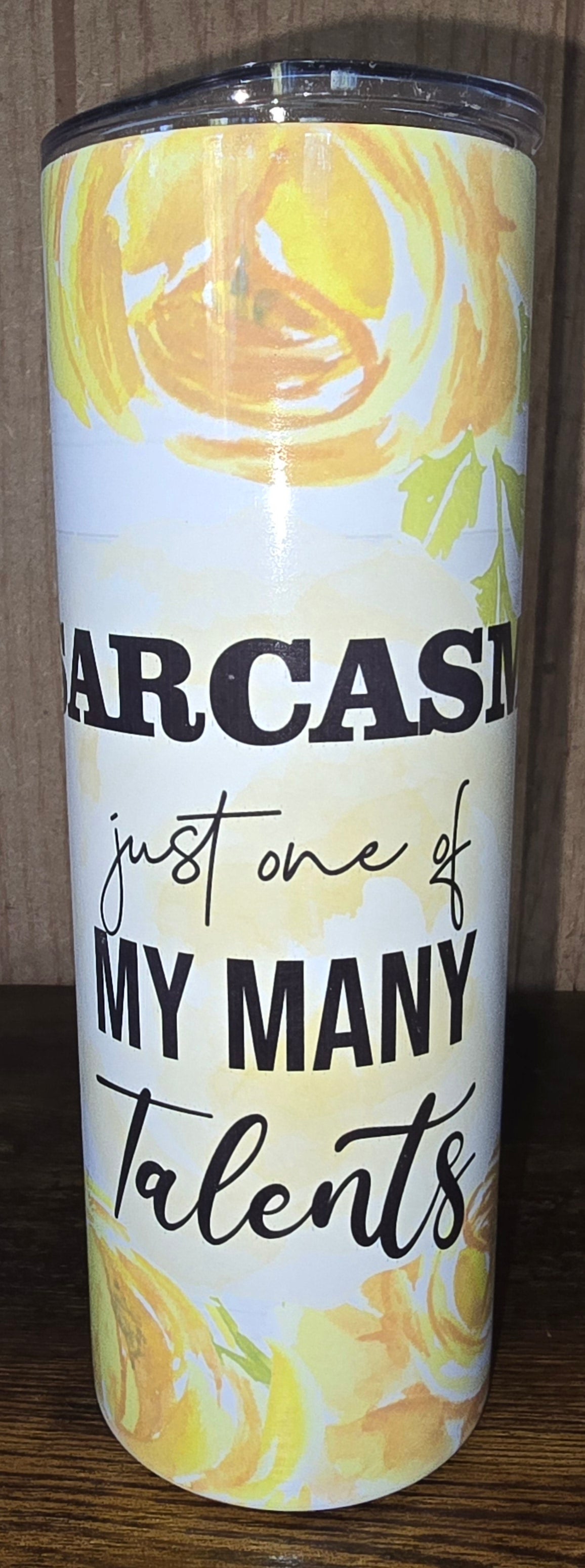 Sarcasm Just One Of My Many Talents